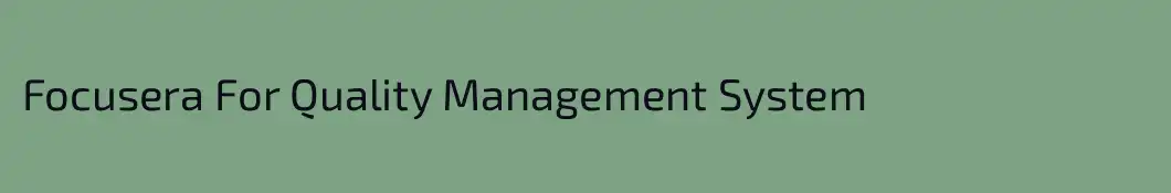 Focusera For Quality Management System